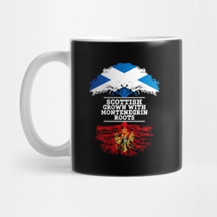 Scottish Grown With Montenegrin Roots - Gift for Montenegrin With Roots From Montenegro Mug